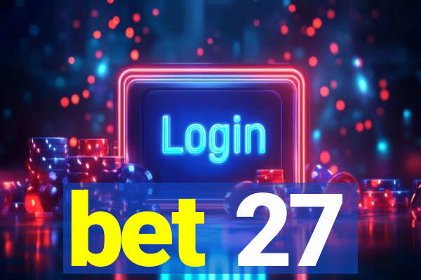 bet 27